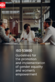 Extract from cover of ISO Guidelines 53800 for the promotion and implementation of gender equality and women’s empowerment © ISO